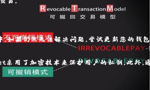 要在tpWallet中找到中本聪链（比特币链），您可以按照以下步骤进行操作。tpWallet是一种多链钱包，支持多种加密货币，包括比特币。请参考以下指导：

步骤 1: 下载并安装tpWallet
首先，如果您还没有安装tpWallet，请前往官方应用商店（如Google Play或Apple App Store）下载并安装应用程序。tpWallet支持安卓和iOS设备，因此请确保您的设备满足要求。

步骤 2: 创建或导入钱包
打开tpWallet后，您需要创建一个新钱包或导入一个现有的钱包。如果是第一次使用，选择